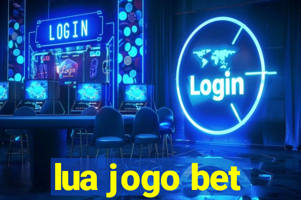 lua jogo bet